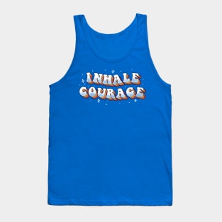 Inhale Courage Tank Top